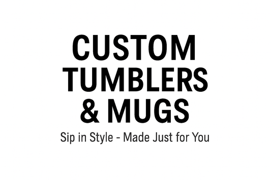 Custom Tumblers & Mugs