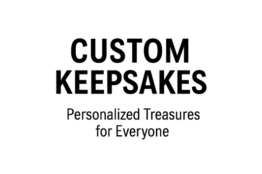 Custom Keepsakes